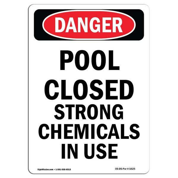 Signmission OSHA Sign, 18" Height, Aluminum, Portrait Pool Closed Strong Chemicals In Use, Portrait OS-DS-A-1218-V-1625